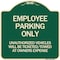 Signmission Employee Parking Only Unauthorized Vehicles Will Be Ticketed Towed at Owners Expense, G-1818-24630 A-DES-G-1818-24630 - alternate 1